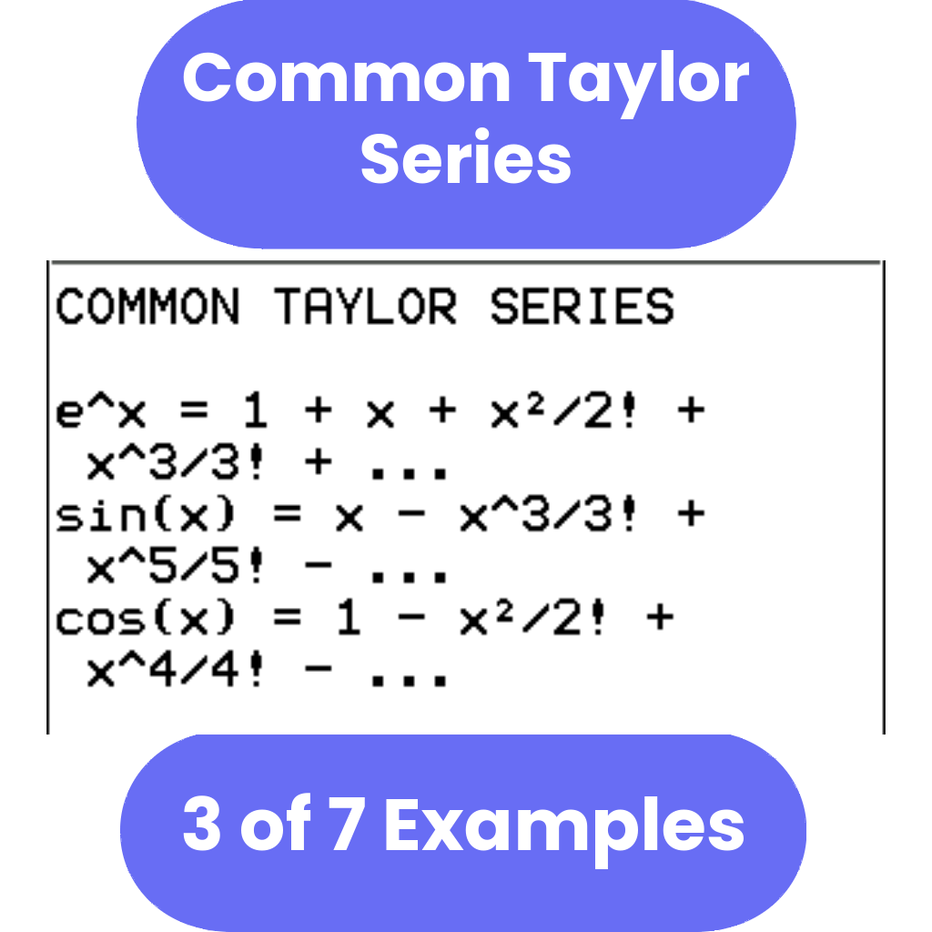 Text displaying the Taylor series expansions ti84 program for exponential, sine, and cosine functions with a blue border and text box.